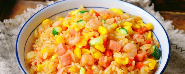 玉米火腿鸡蛋炒饭怎么做 玉米火腿鸡蛋炒饭的做法介绍