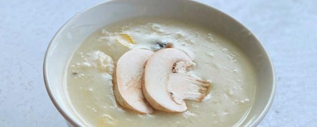 鸡茸蘑菇汤的做法 鸡茸蘑菇汤做法次序