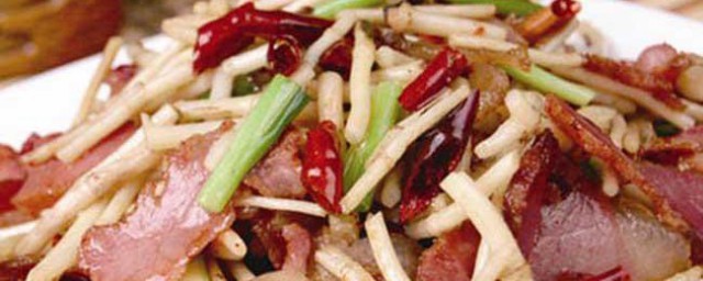 折耳根炒腊肉制作技巧 折耳根炒腊肉的制作要领次序