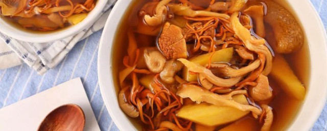虫草菌菇汤怎样做 虫草菌菇汤需要什么材料
