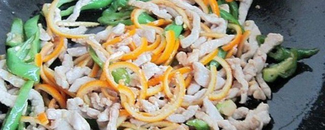 橙皮炒肉丝怎么做 怎么做橙皮炒肉丝