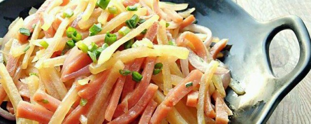 土豆丝炒火腿怎样做 土豆丝炒火腿的做法与次序
