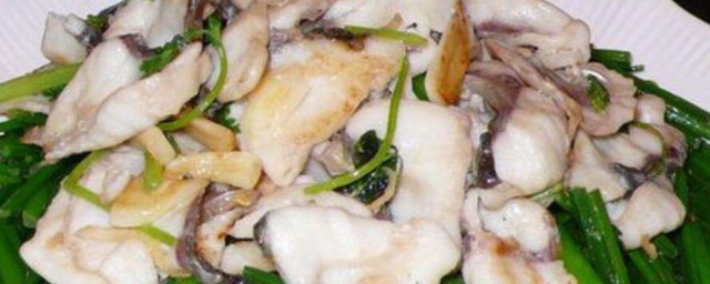 鱼片炒韭菜诀窍 鱼片炒韭菜诀窍做法